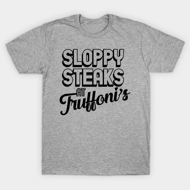 Sloppy Steaks T-Shirt by Friend Gate